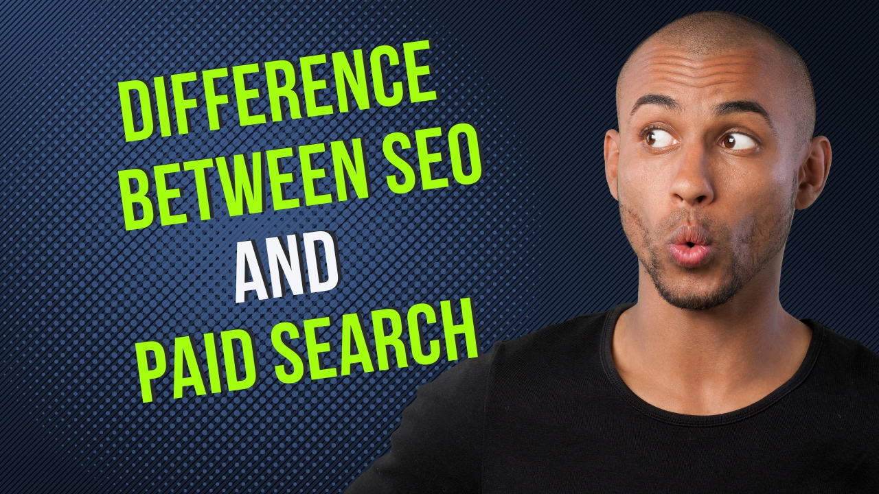 difference between SEO and Paid Search